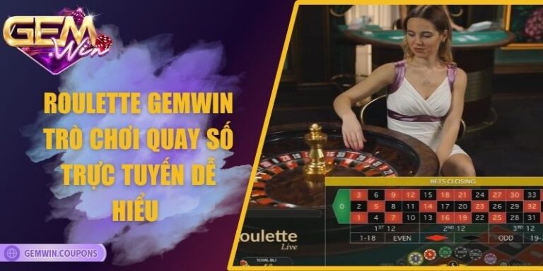 Roulette Gemwin - Trò Chơi Quay Số Trực Tuyến Dễ Hiểu 2 Roulette Gemwin - Trò Chơi Quay Số Trực Tuyến Dễ Hiểu