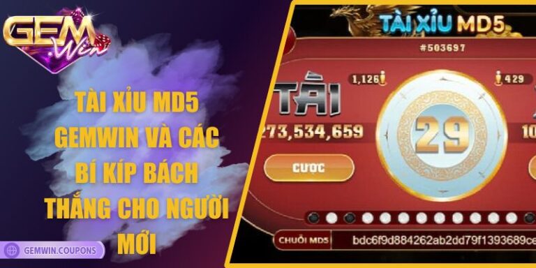 Tài Xỉu Md5 Gemwin Và Các Bí Kíp Bách Thắng Cho Người Mới