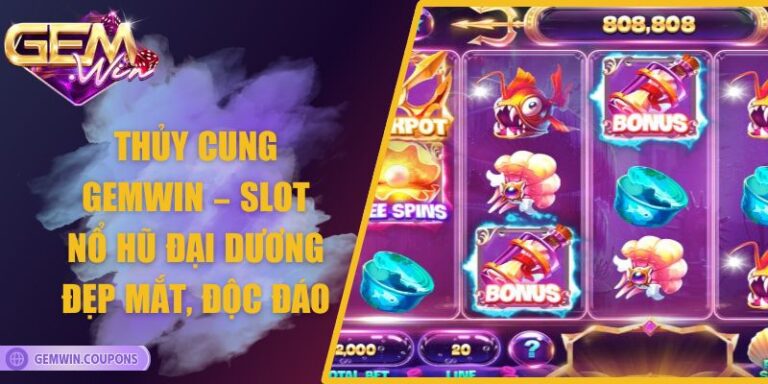 Thủy Cung Gemwin – Slot Nổ Hũ Đại Dương Đẹp Mắt, Độc Đáo