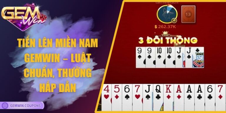 Tiến Lên Miền Nam Gemwin – Luật Chuẩn, Thưởng Hấp Dẫn